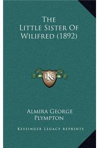 The Little Sister of Wilifred (1892)