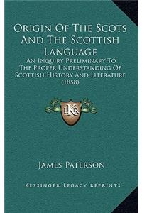 Origin Of The Scots And The Scottish Language