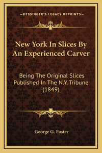 New York in Slices by an Experienced Carver