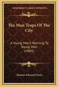 The Man Traps of the City