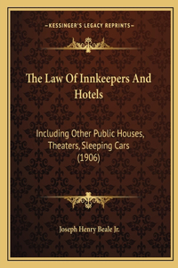 The Law Of Innkeepers And Hotels