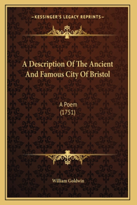 A Description Of The Ancient And Famous City Of Bristol