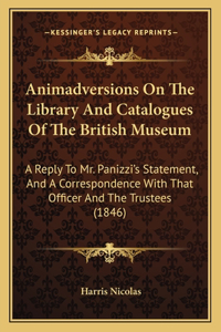 Animadversions On The Library And Catalogues Of The British Museum