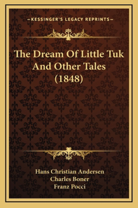 The Dream Of Little Tuk And Other Tales (1848)