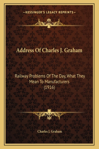 Address Of Charles J. Graham