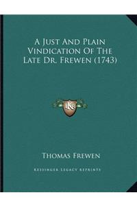 Just And Plain Vindication Of The Late Dr. Frewen (1743)