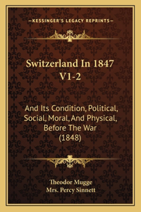 Switzerland In 1847 V1-2