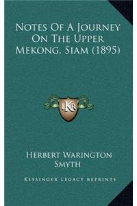 Notes Of A Journey On The Upper Mekong, Siam (1895)