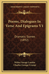 Poems, Dialogues In Verse And Epigrams V1