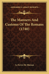 The Manners And Customs Of The Romans (1740)
