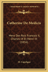Catherine De Medicis