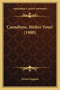 Canadiens, Mefiez Vous! (1900)