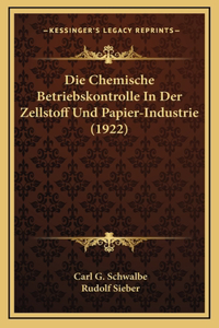 Die Chemische Betriebskontrolle In Der Zellstoff Und Papier-Industrie (1922)