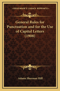 General Rules for Punctuation and for the Use of Capital Letters (1908)