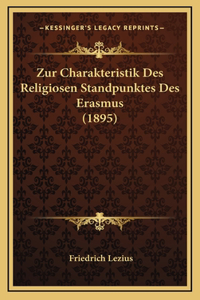 Zur Charakteristik Des Religiosen Standpunktes Des Erasmus (1895)