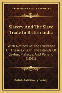 Slavery And The Slave Trade In British India