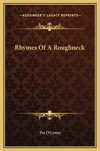 Rhymes Of A Roughneck