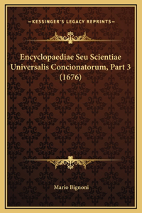 Encyclopaediae Seu Scientiae Universalis Concionatorum, Part 3 (1676)