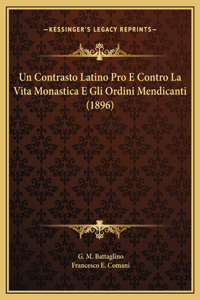 Un Contrasto Latino Pro E Contro La Vita Monastica E Gli Ordini Mendicanti (1896)