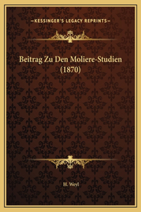 Beitrag Zu Den Moliere-Studien (1870)