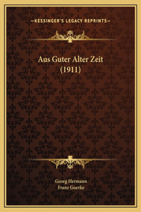 Aus Guter Alter Zeit (1911)
