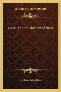 Lucretia or the Children of Night