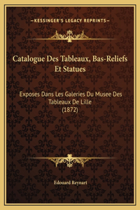 Catalogue Des Tableaux, Bas-Reliefs Et Statues