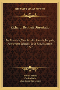 Richardi Bentleii Dissertatio