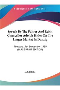 Speech by the Fuhrer and Reich Chancellor Adolph Hitler on the Langer Market in Danzig