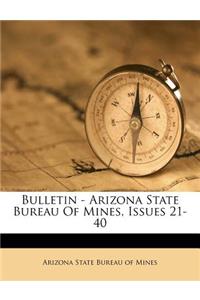 Bulletin - Arizona State Bureau of Mines, Issues 21-40