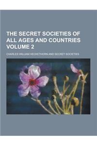The Secret Societies of All Ages and Countries Volume 2