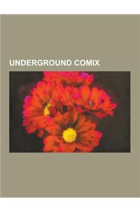 Underground Comix: Zippy the Pinhead, Clawed-Agent, Omaha the Cat Dancer, Life in Hell, Jack Katz, Fabulous Furry Freak Brothers, Jim Eva