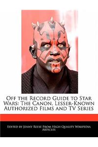 Off the Record Guide to Star Wars