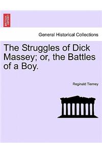 Struggles of Dick Massey; Or, the Battles of a Boy.