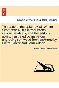 The Lady of the Lake, by Sir Walter Scott; With All His Introductions, Various Readings, and the Editor's Notes. Illustrated by Numerous Engravings on