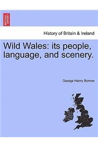 Wild Wales: Its People, Language, and Scenery.