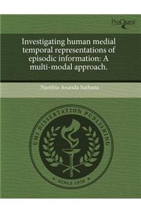 Investigating Human Medial Temporal Representations of Episodic Information: A Multi-Modal Approach
