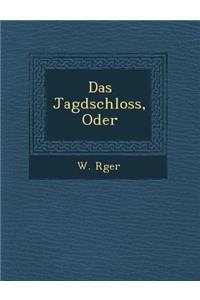Das Jagdschloss, Oder