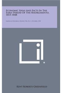 Economic Ideas and Facts in the Early Period of the Risorgimento, 1815-1848