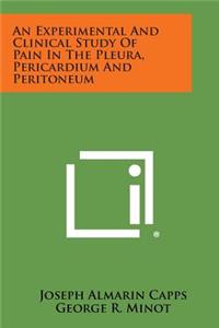 Experimental and Clinical Study of Pain in the Pleura, Pericardium and Peritoneum