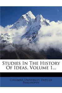 Studies in the History of Ideas, Volume 1...