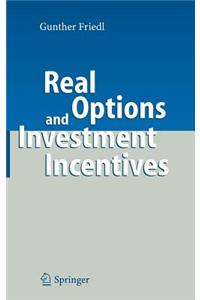 Real Options and Investment Incentives