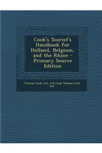 Cook's Tourist's Handbook for Holland, Belgium, and the Rhine
