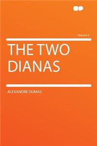 The Two Dianas Volume 2