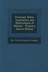 Premium Rates, Guarantees and Illustrations of Policies