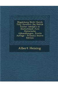 Magdeburg Nicht Durch Tilly Zerstort