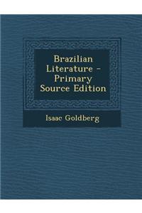 Brazilian Literature - Primary Source Edition