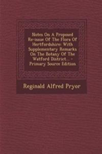 Notes on a Proposed Re-Issue of the Flora of Hertfordshire
