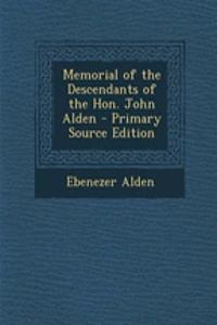Memorial of the Descendants of the Hon. John Alden