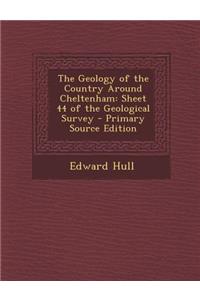The Geology of the Country Around Cheltenham